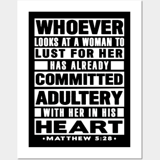 Matthew 5:28 Whoever Looks At A Woman To Lust For Her Has Already Committed Adultery Posters and Art